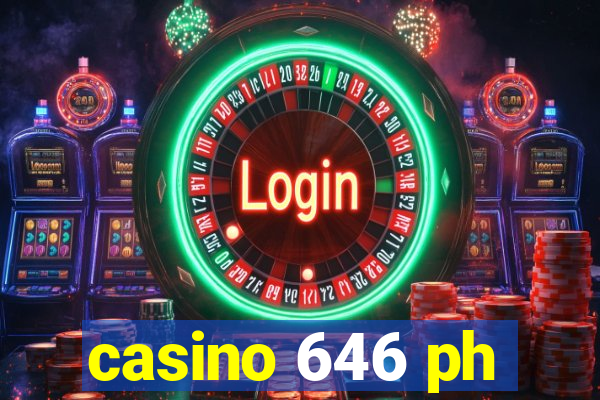 casino 646 ph