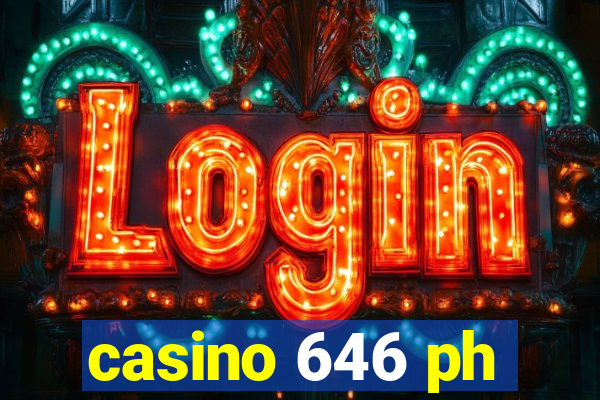 casino 646 ph