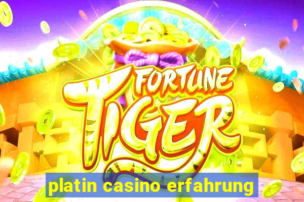 platin casino erfahrung