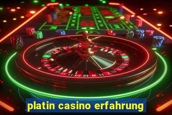 platin casino erfahrung