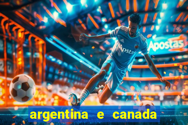 argentina e canada ao vivo