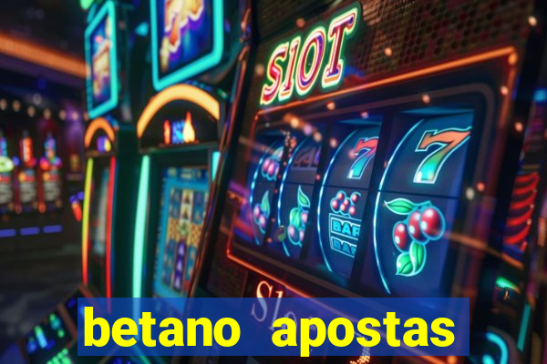 betano apostas online app