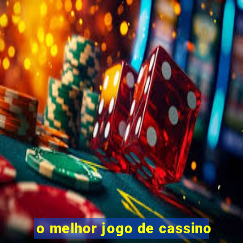 o melhor jogo de cassino