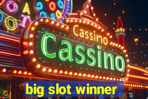 big slot winner