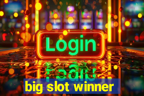 big slot winner