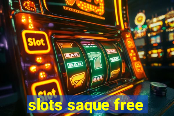 slots saque free