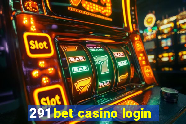 291 bet casino login