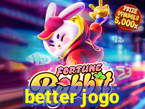 better jogo