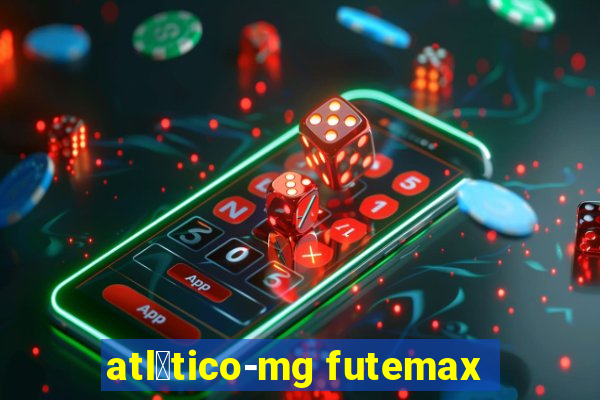 atl茅tico-mg futemax