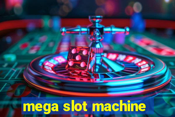 mega slot machine