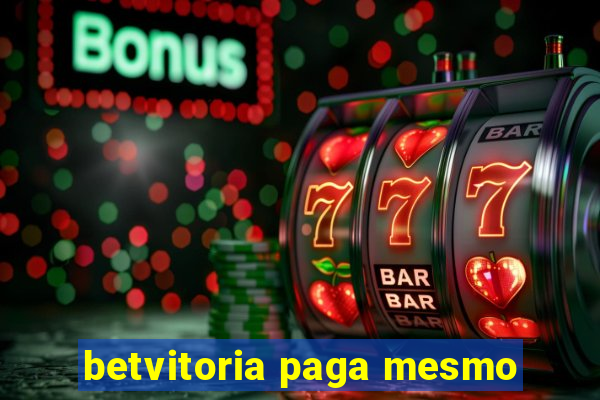 betvitoria paga mesmo