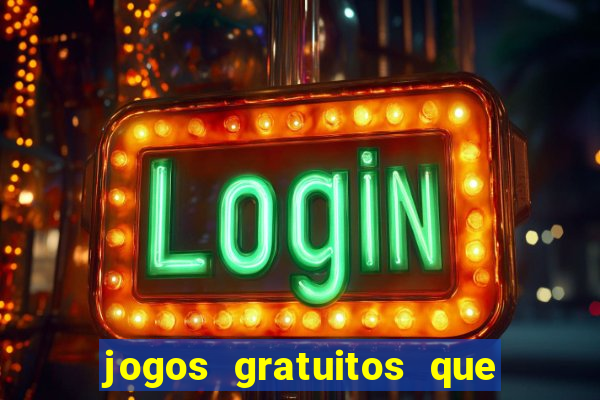 jogos gratuitos que dao dinheiro