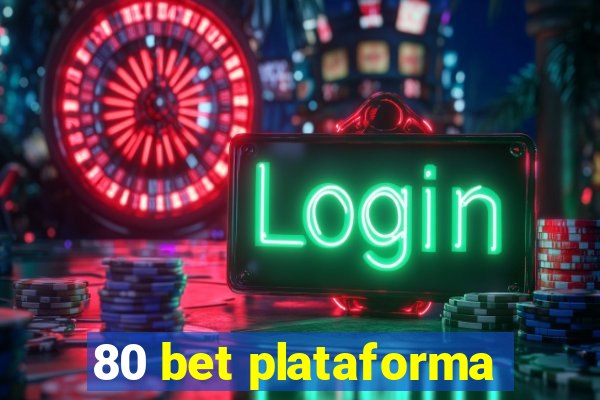 80 bet plataforma