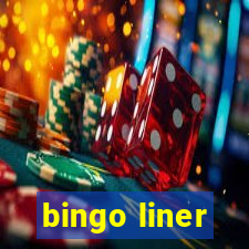 bingo liner