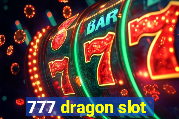 777 dragon slot