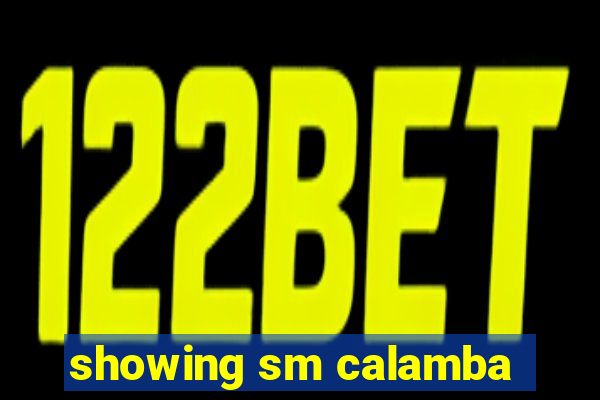 showing sm calamba