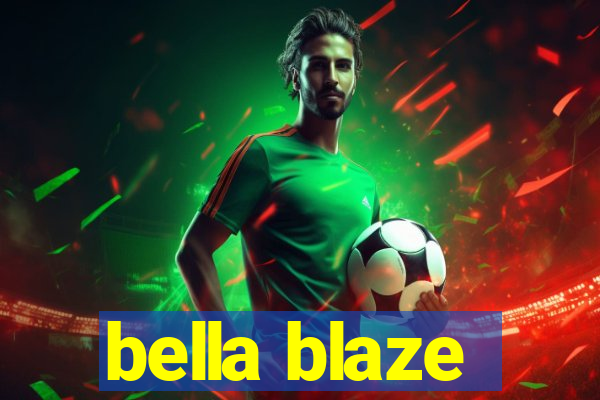 bella blaze