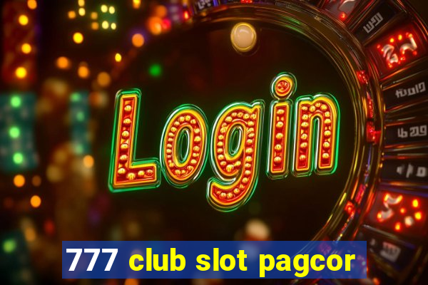 777 club slot pagcor