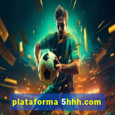 plataforma 5hhh.com