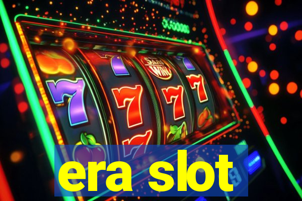 era slot