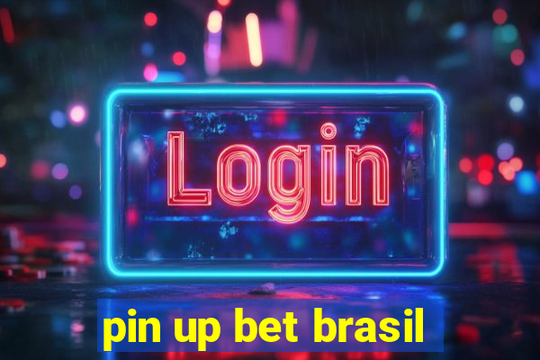 pin up bet brasil