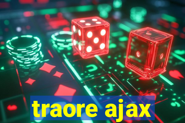 traore ajax