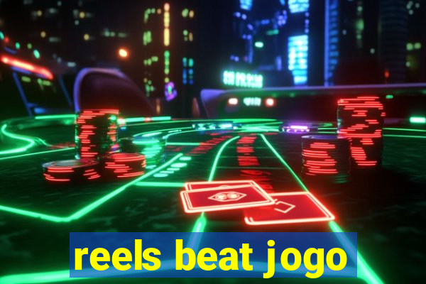 reels beat jogo