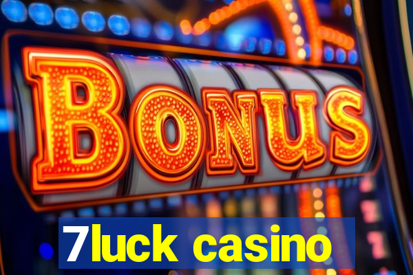 7luck casino