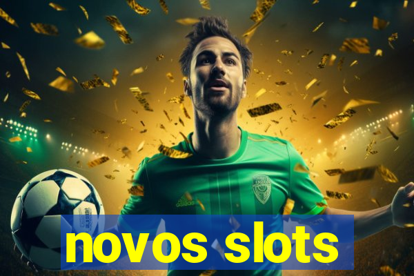 novos slots