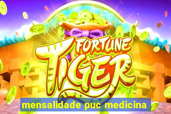 mensalidade puc medicina