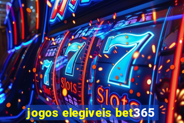 jogos elegiveis bet365