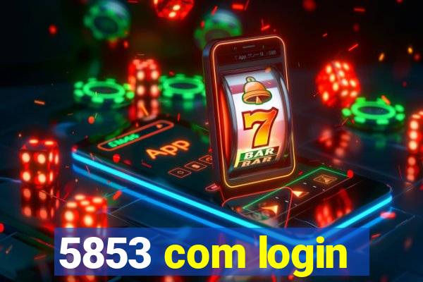 5853 com login