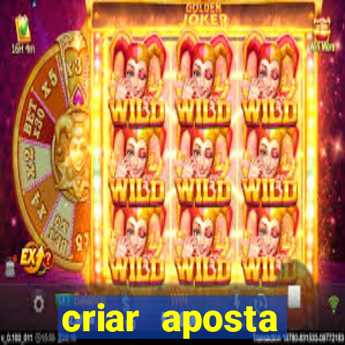 criar aposta estrela bet