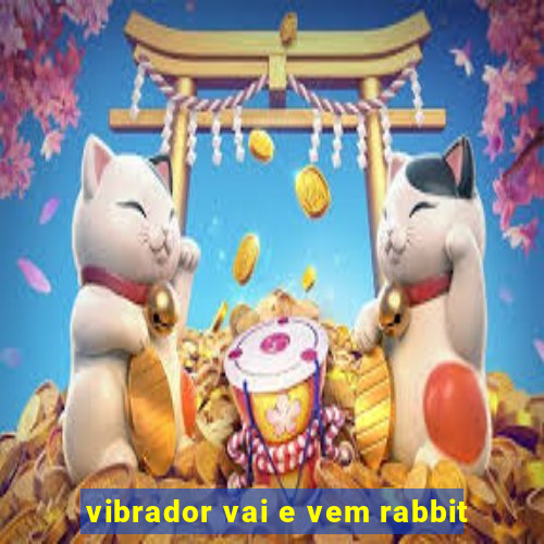 vibrador vai e vem rabbit