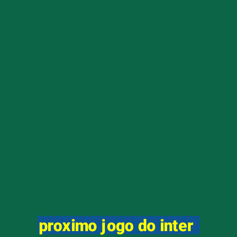 proximo jogo do inter