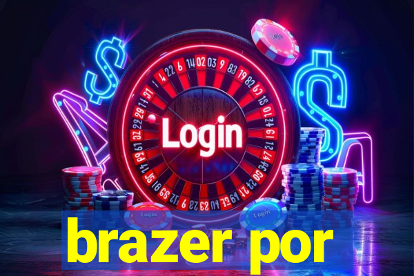 brazer por