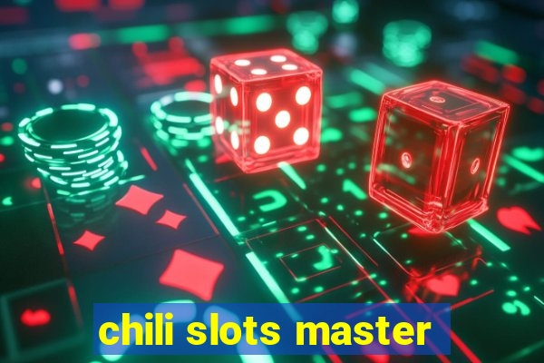 chili slots master