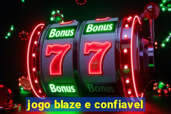 jogo blaze e confiavel