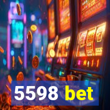 5598 bet