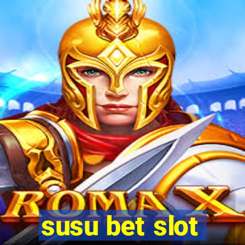 susu bet slot