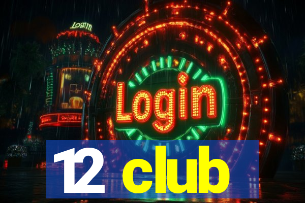 12 club