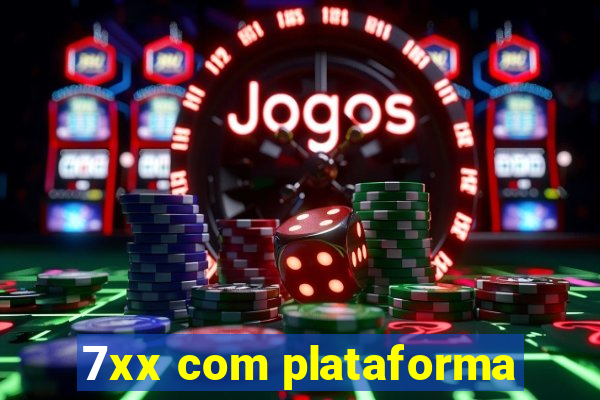 7xx com plataforma