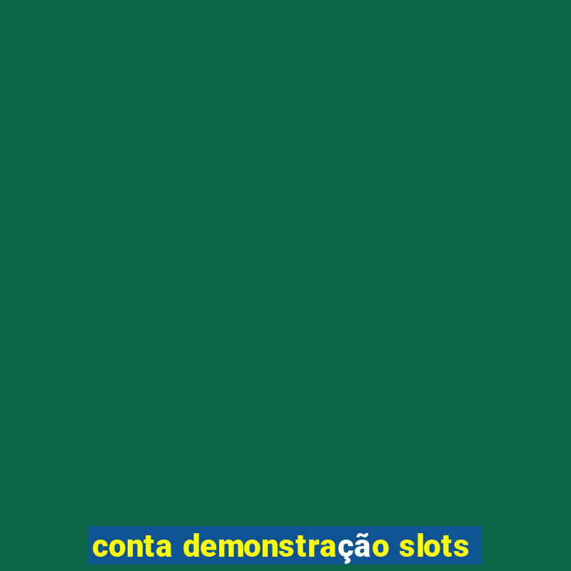 conta demonstração slots