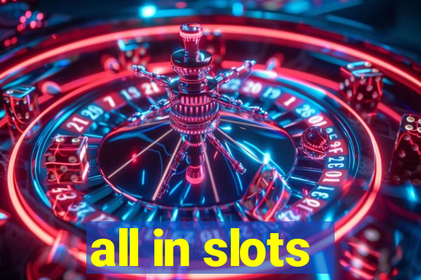 all in slots