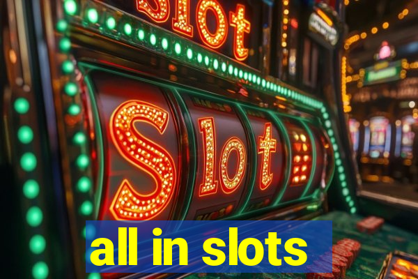 all in slots