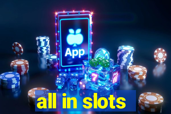 all in slots