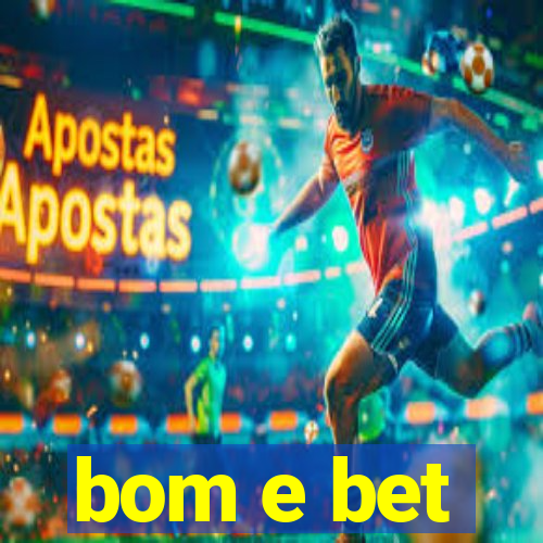 bom e bet