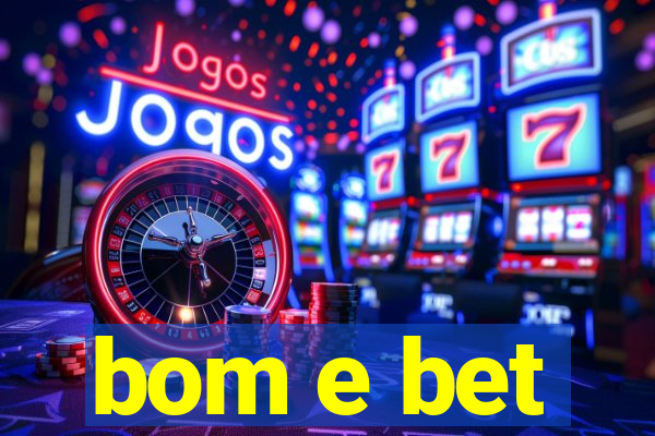 bom e bet