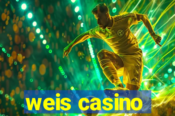 weis casino