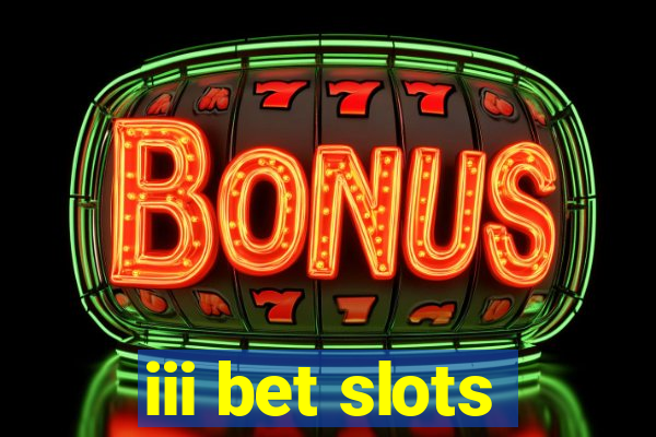 iii bet slots